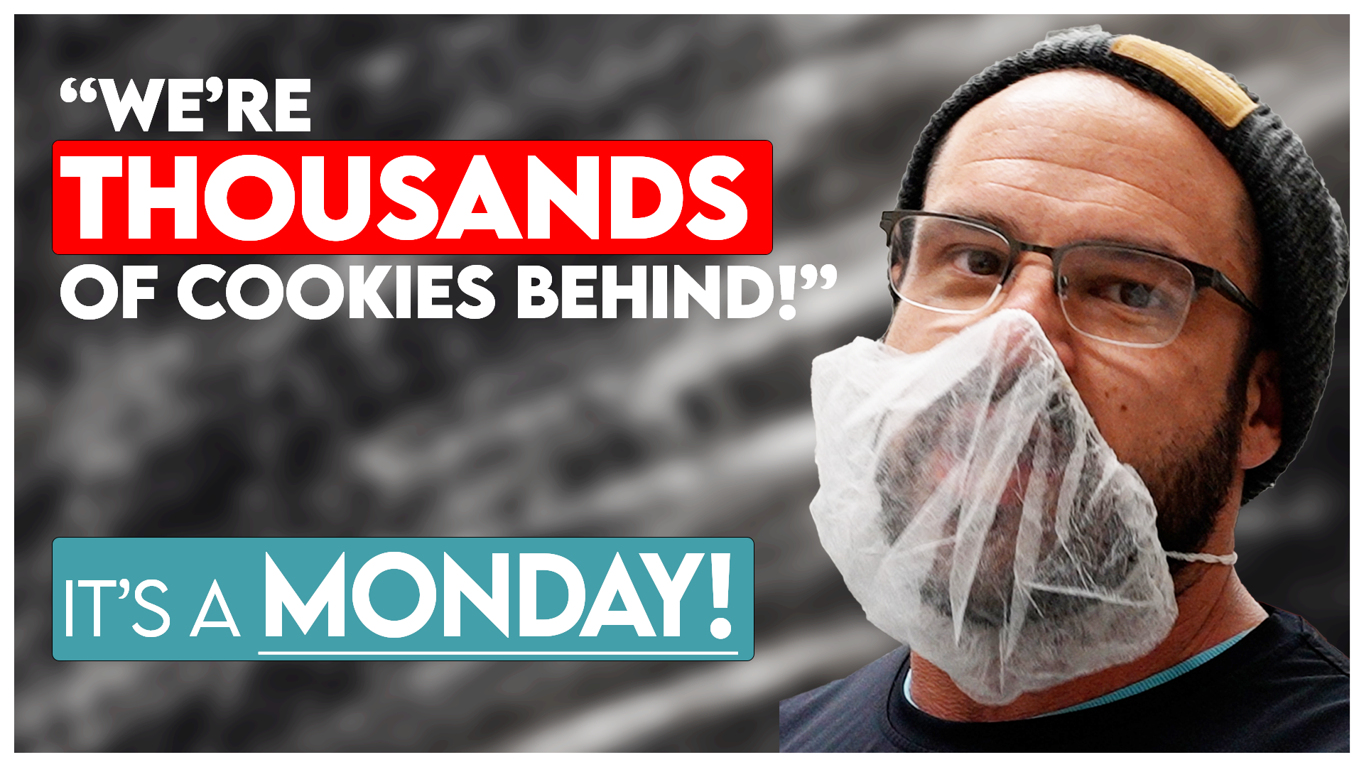 Monday Mayhem: Cookie-Making Chaos, Equipment Failures, and a Surprise Comeback!